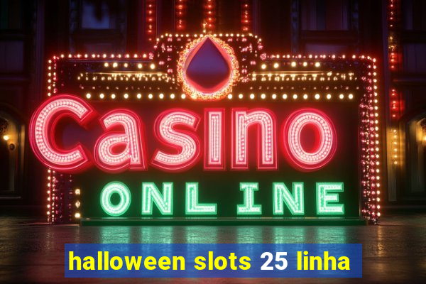 halloween slots 25 linha