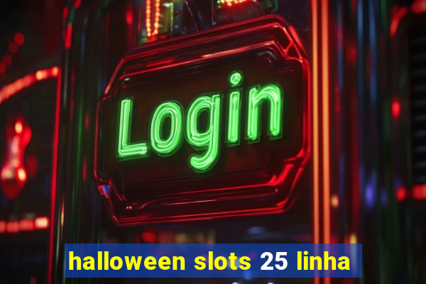 halloween slots 25 linha