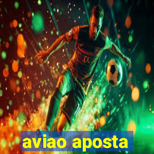 aviao aposta