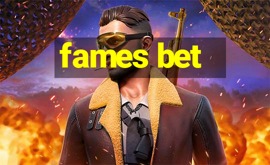 fames bet