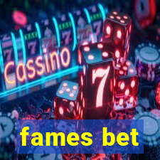 fames bet