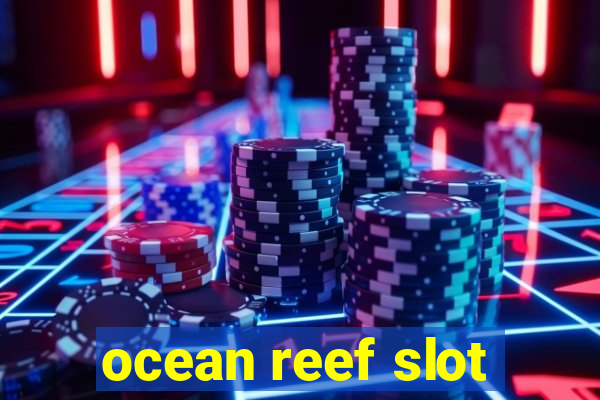 ocean reef slot