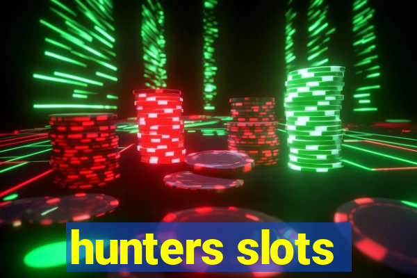 hunters slots