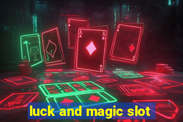 luck and magic slot