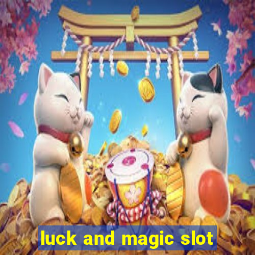 luck and magic slot