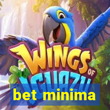 bet minima