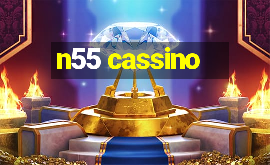 n55 cassino