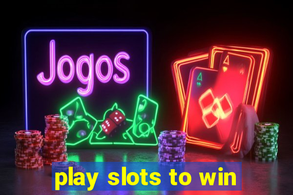 play slots to win