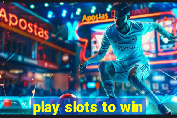 play slots to win