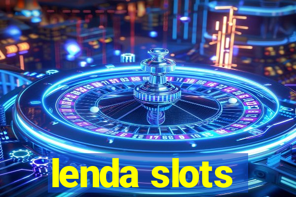 lenda slots