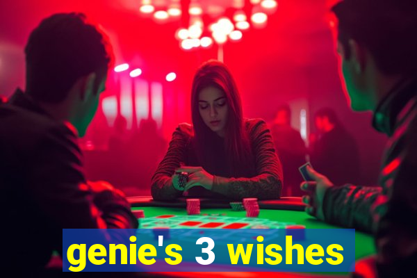 genie's 3 wishes