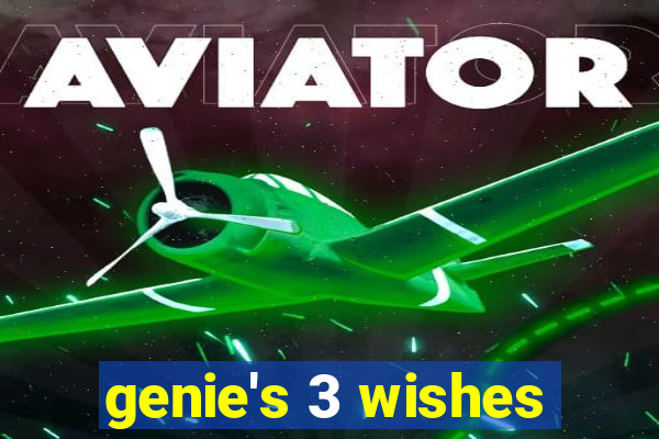 genie's 3 wishes