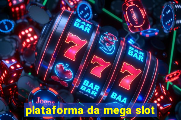 plataforma da mega slot