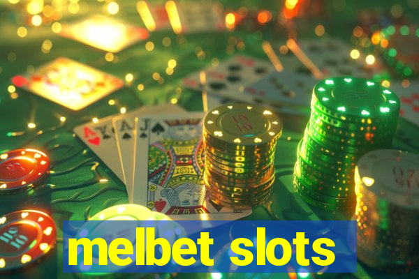 melbet slots