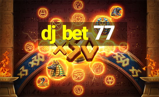 dj bet 77