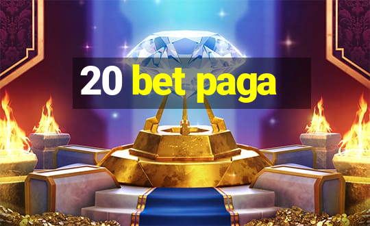 20 bet paga