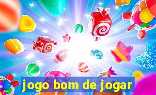 jogo bom de jogar