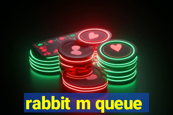 rabbit m queue