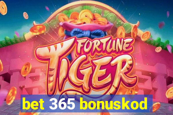 bet 365 bonuskod