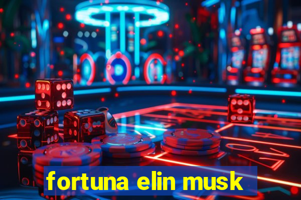 fortuna elin musk