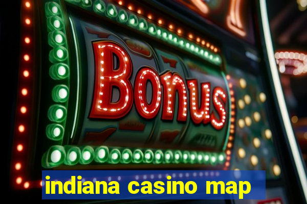 indiana casino map