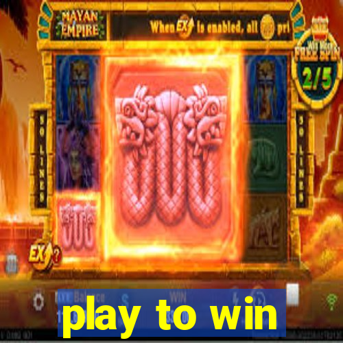 play to win