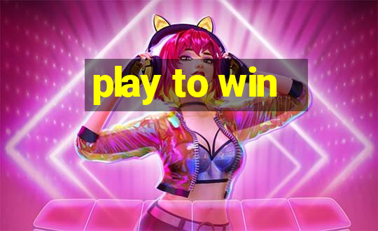 play to win