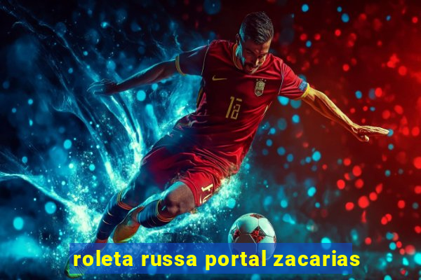 roleta russa portal zacarias