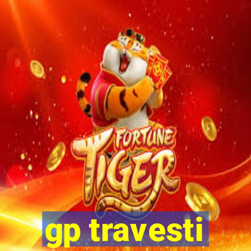 gp travesti