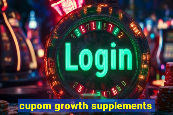 cupom growth supplements