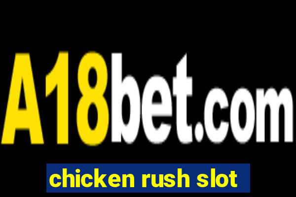 chicken rush slot