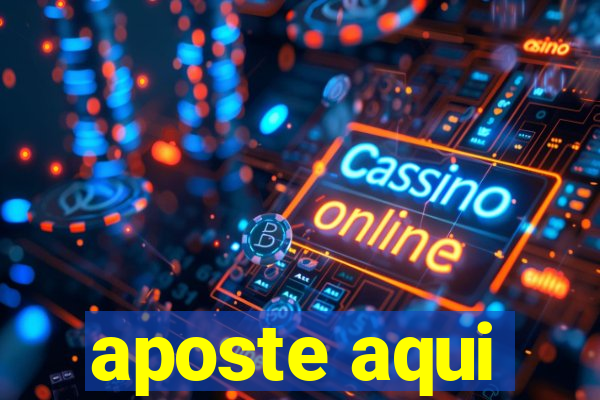 aposte aqui