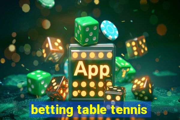 betting table tennis