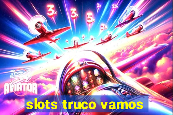 slots truco vamos