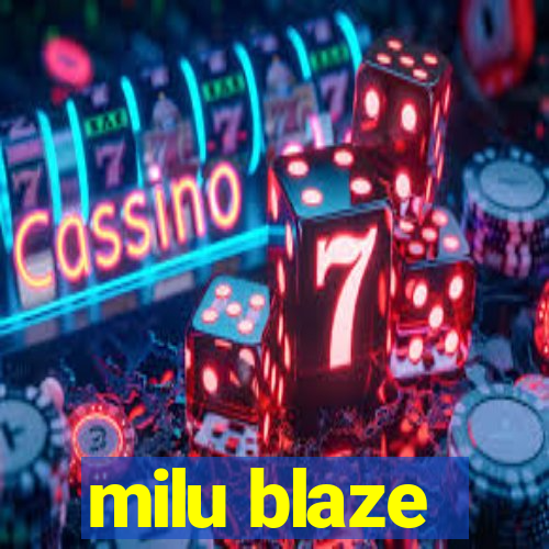 milu blaze