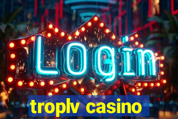 troplv casino