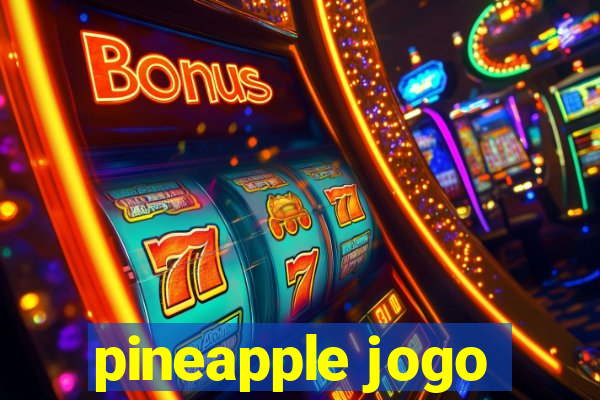 pineapple jogo