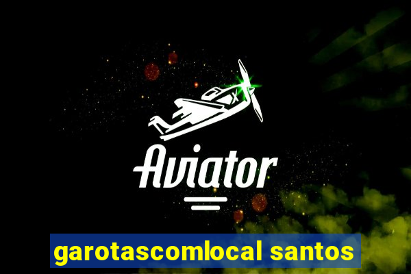 garotascomlocal santos