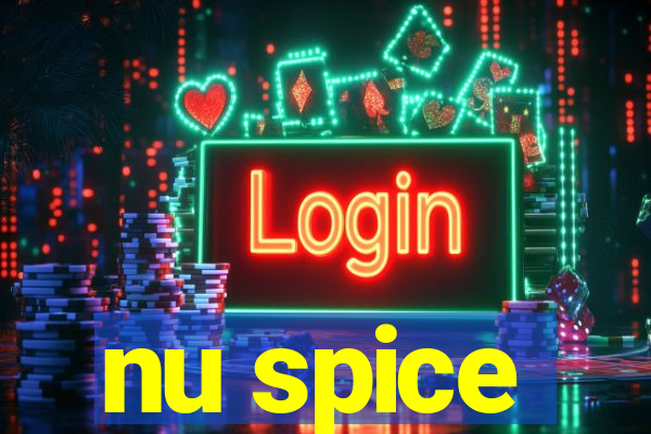 nu spice