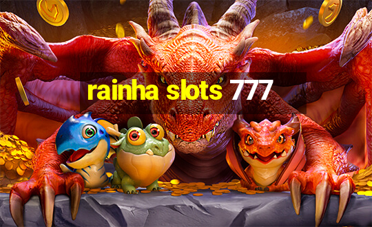 rainha slots 777