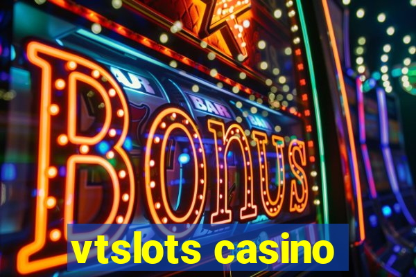 vtslots casino