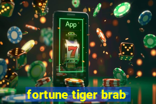 fortune tiger brab