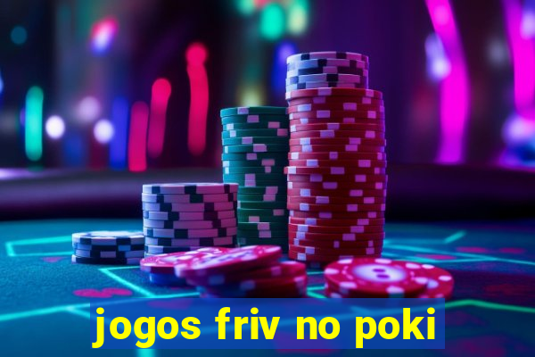 jogos friv no poki