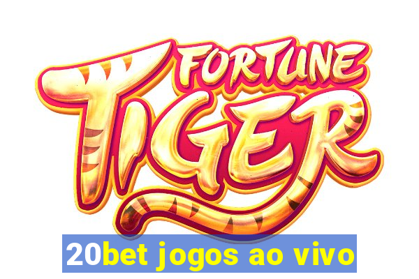 20bet jogos ao vivo