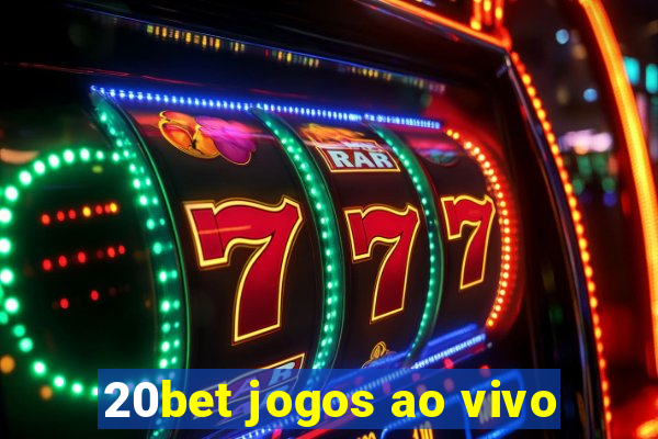 20bet jogos ao vivo