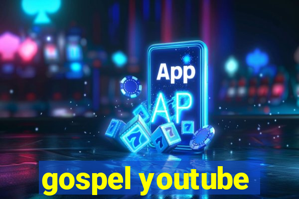 gospel youtube