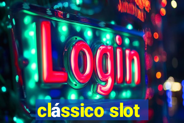 clássico slot