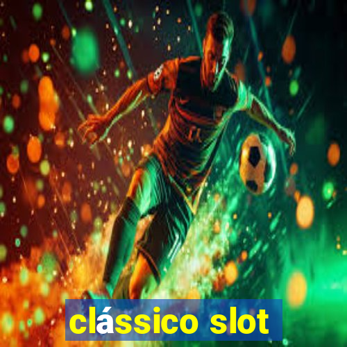 clássico slot