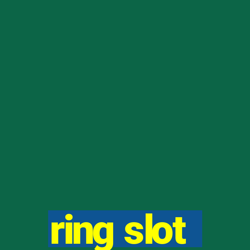 ring slot