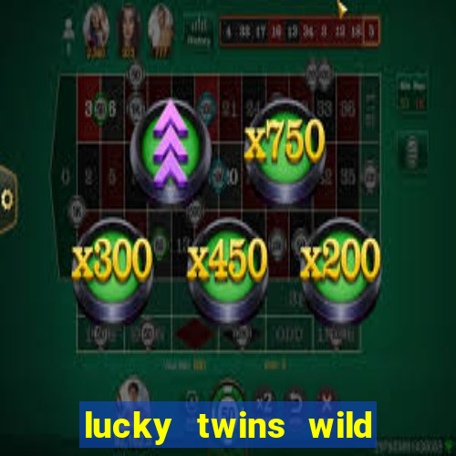 lucky twins wild slot demo